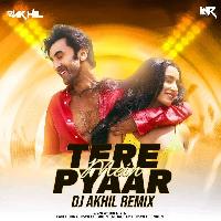 Tere Pyaar Mein (Remix) - DJ Akhil Talreja